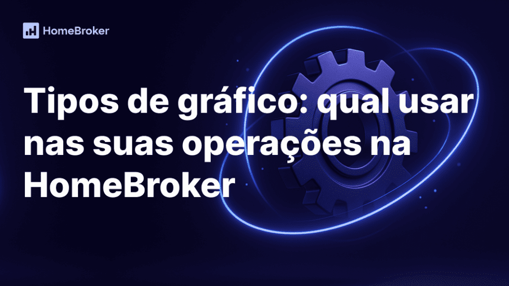 Tipos de gráfico: conheça as opções da HomeBroker e saiba quando usar cada uma