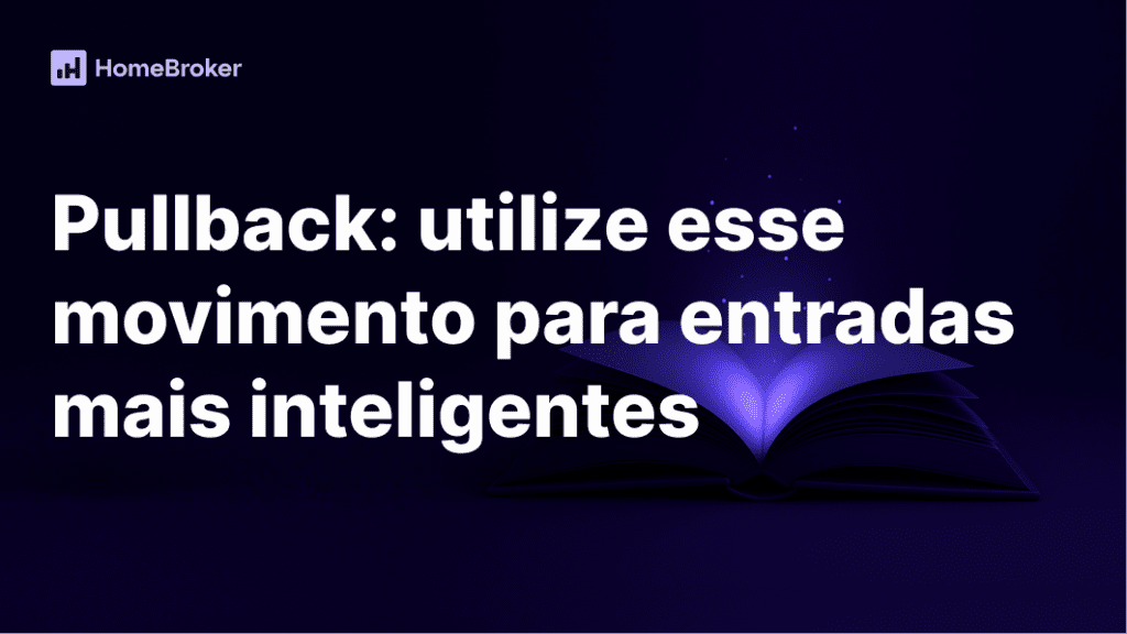 Pullback: utilize esse movimento para entradas mais inteligentes