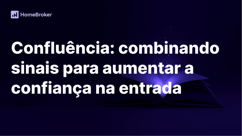 Confluência no trading: como combinar sinais para ter entradas mais seguras