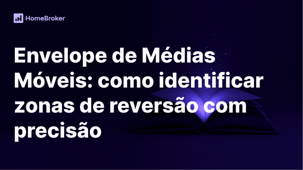 Envelope de Médias Móveis: como usar essa estratégia para encontrar reversões no gráfico