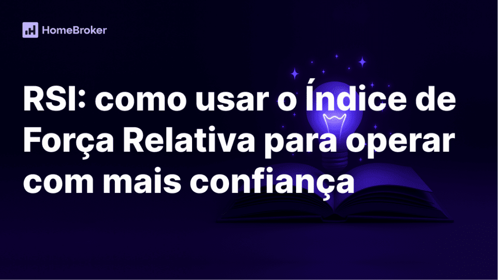 RSI: aprenda a usar o Índice de Força Relativa no trading