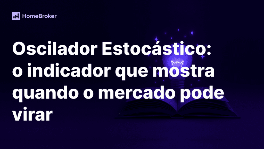 Oscilador Estocástico: como usar para identificar reversões e entradas com mais precisão