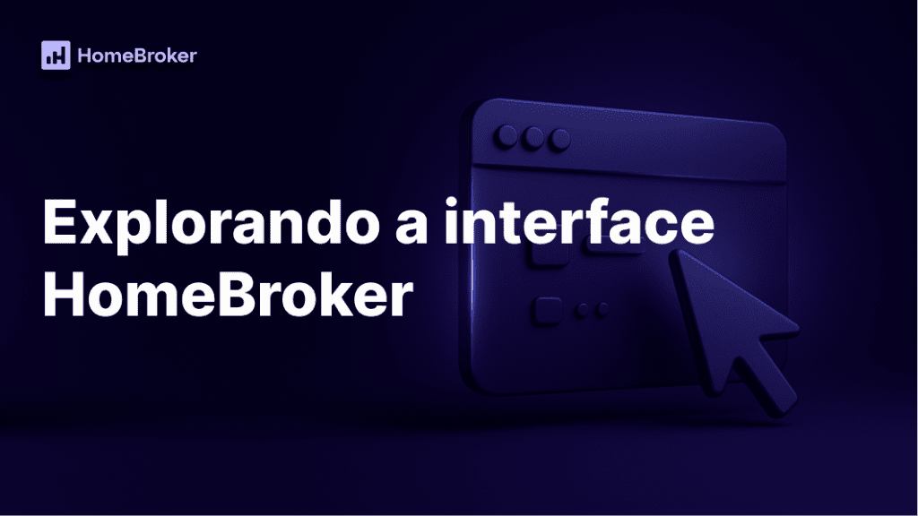 Explorando a interface da HomeBroker: conheça cada recurso para operar com confiança
