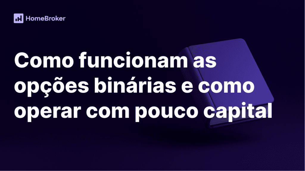 Opções binárias para iniciantes: como começar com pouco capital e segurança