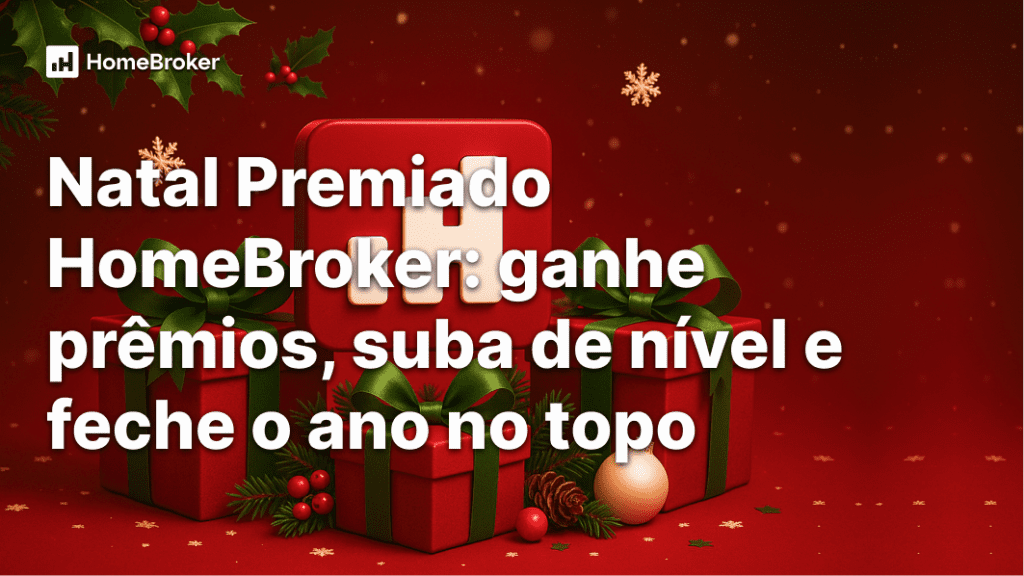 Natal Premiado HomeBroker: participe da promoção e concorra a prêmios incríveis até R$10.000
