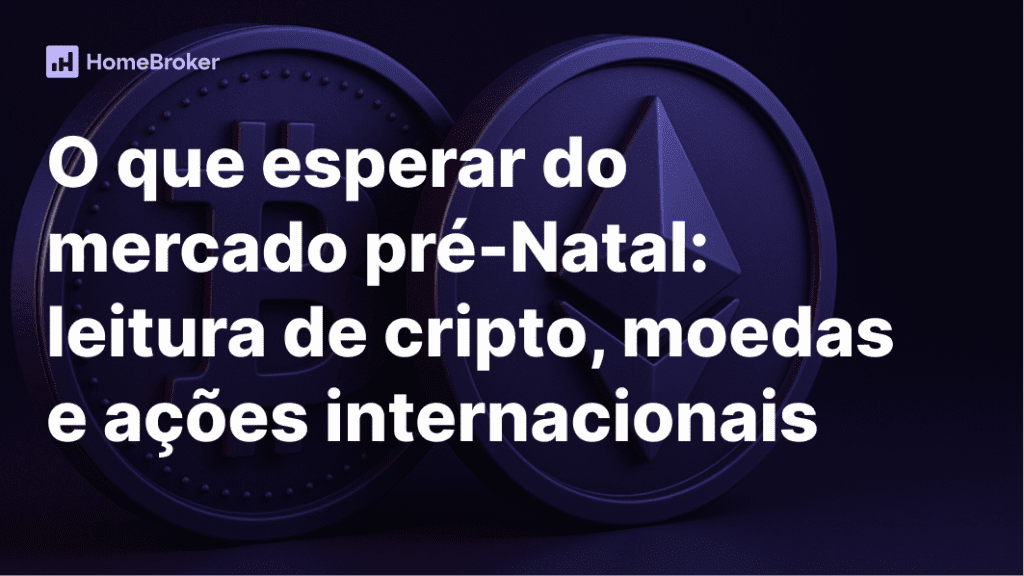O que esperar do mercado pré-Natal: análise de cripto, moedas e ações internacionais